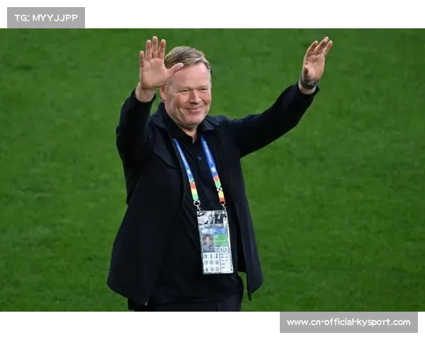 科曼满意荷兰世预赛胜利但批评球员场上懈怠散步需提高专注度 科曼满意荷兰世预赛胜利但批评球员场上懈怠散步需提高专注度